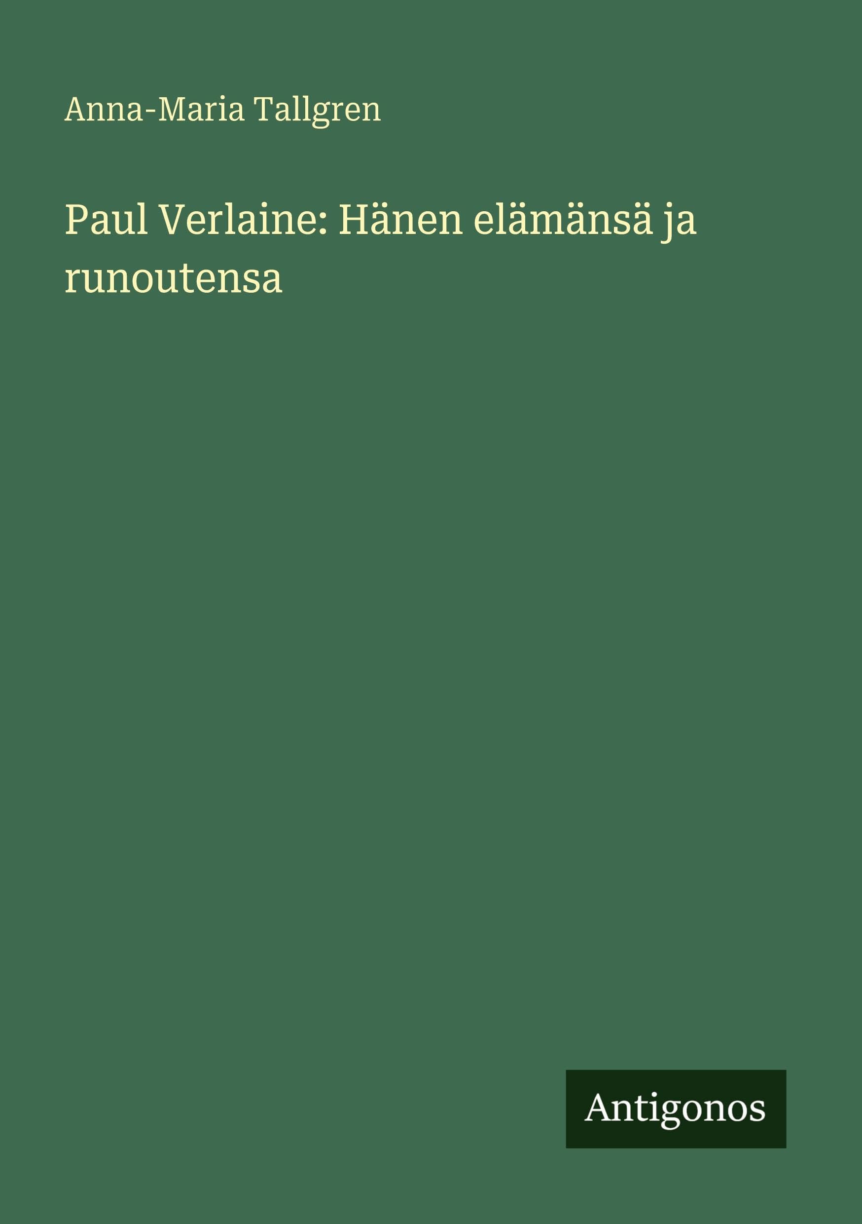 Paul Verlaine: Hänen elämänsä ja runoutensa