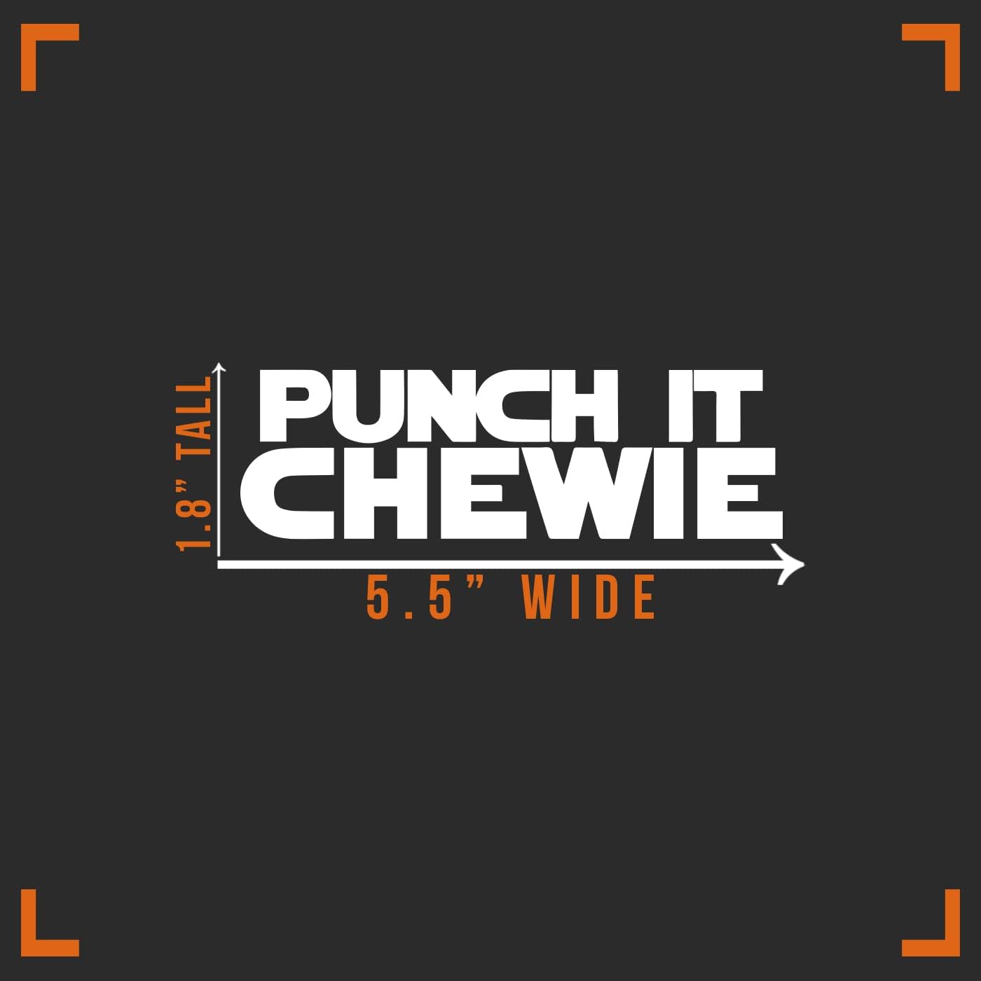 Punch It Chewie Decal Vinyl Sticker Auto Car Truck Wall Laptop | White | 5.5" x 1" image 4