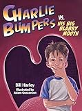 Charlie Bumpers vs. His Big Blabby Mouth