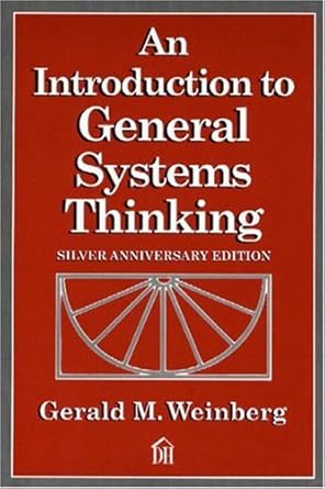 An Introduction to General Systems Thinking (Silver Anniversary Edition)