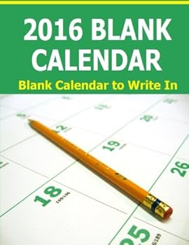 2016 Blank Calendar : Blank Calendar to Write in for 2016. Starts in December 2015 and Ends in January 2017 for 14 Full Months