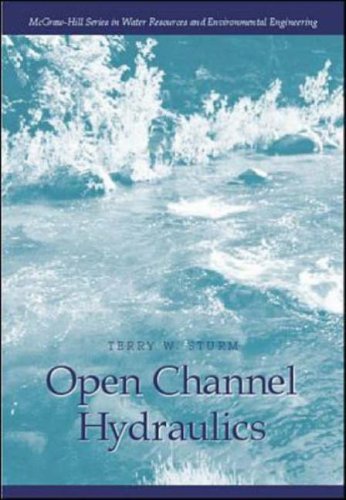 Open Channel Hydraulics (MCGRAW HILL SERIES IN WATER RESOURCES AND ENVIRONMENTAL ENGINEERING)
