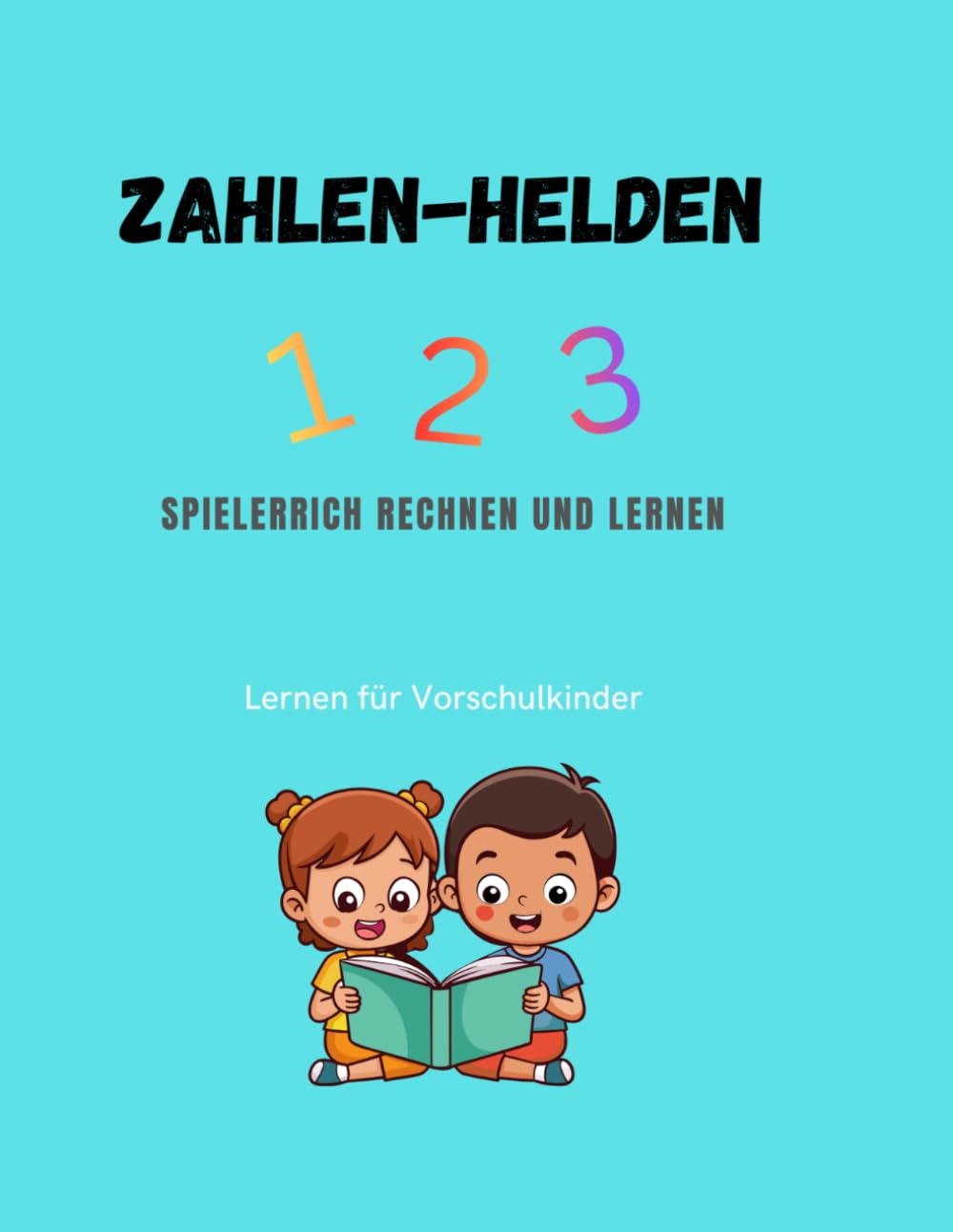 Zahlen-Helden: Mein erstes Zahlen-Übungsbuch von 1 bis 30": "Vorschulblock zum Zählen, Schreiben und Ausmalen für Kinder ab 4 Jahren - Mit Urkunde