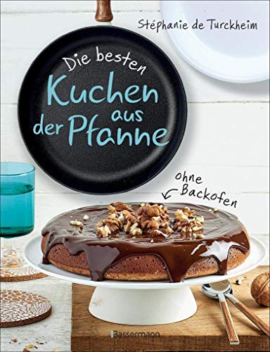 Die besten Kuchen aus der Pfanne: Backen ohne