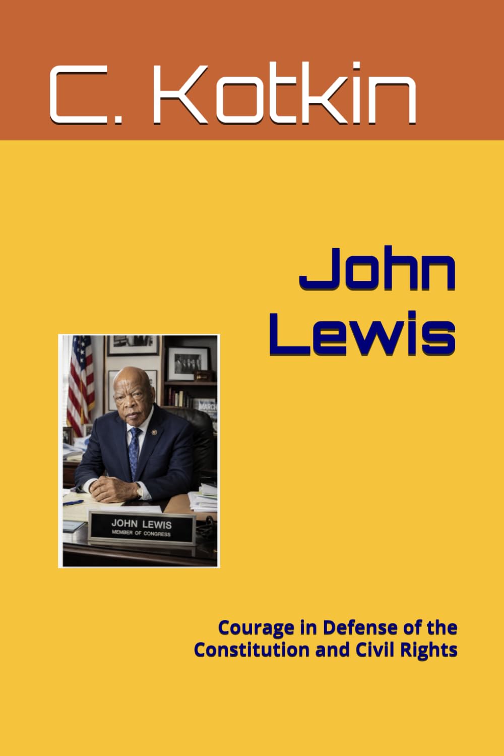 John Lewis: Courage in Defense of the Constitution and Civil Rights (The Curious Minds Library)