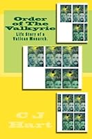 Order of the Valkyrie : Life Story of a Vatican Monarch 1534711384 Book Cover