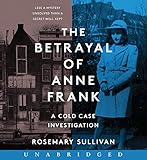 The Betrayal of Anne Frank: A Cold Case Investigation