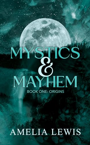 Mystics & Mayhem : Book One: Origins