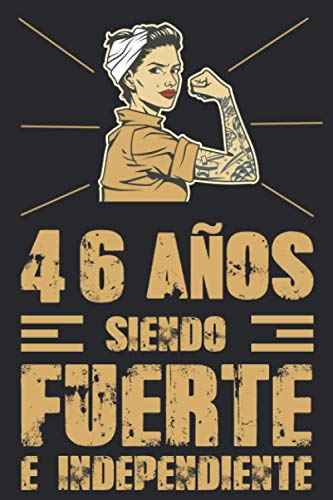 46 Años Siendo Fuerte e Independiente: Regalo de cumpleaños de 46 años...