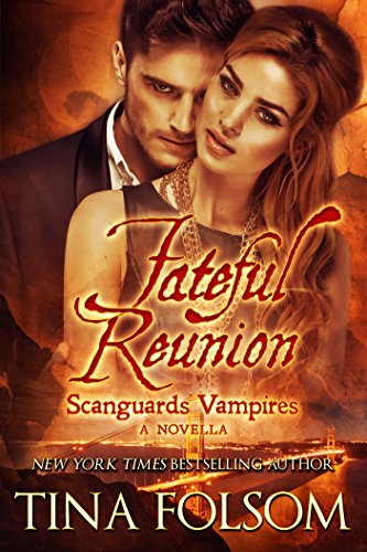 Fateful Reunion (A Scanguards Novella #11.5) (Scanguards Vampires) (English Edition) por [Tina Folsom]