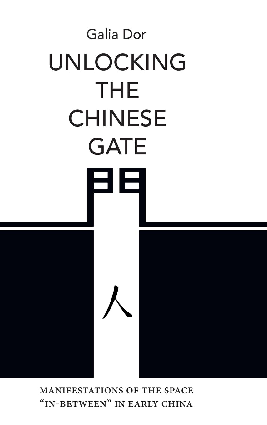 Unlocking the Chinese Gate: Manifestations of the Space "In-Between" in Early China (SUNY series in Chinese Philosophy and Culture)