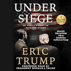 Under Siege Audiolibro Por Eric Trump, Donald J. Trump - introduction, Lara Trump - introduction arte de portada
