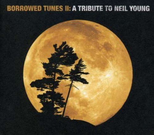 Borrowed Tunes 2: A Tribute To Neil Young [Audio CD]