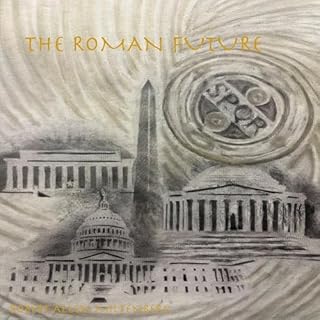 The Roman Future Audiobook By ROBERT ALLEN MILTENBERG cover art