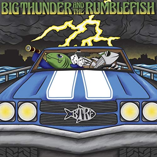 Big Thunder & The Rumblefish