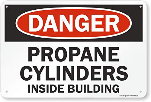 SmartSign Danger - Propane Cylinders Inside Building Sign | 12 x 18 Aluminum