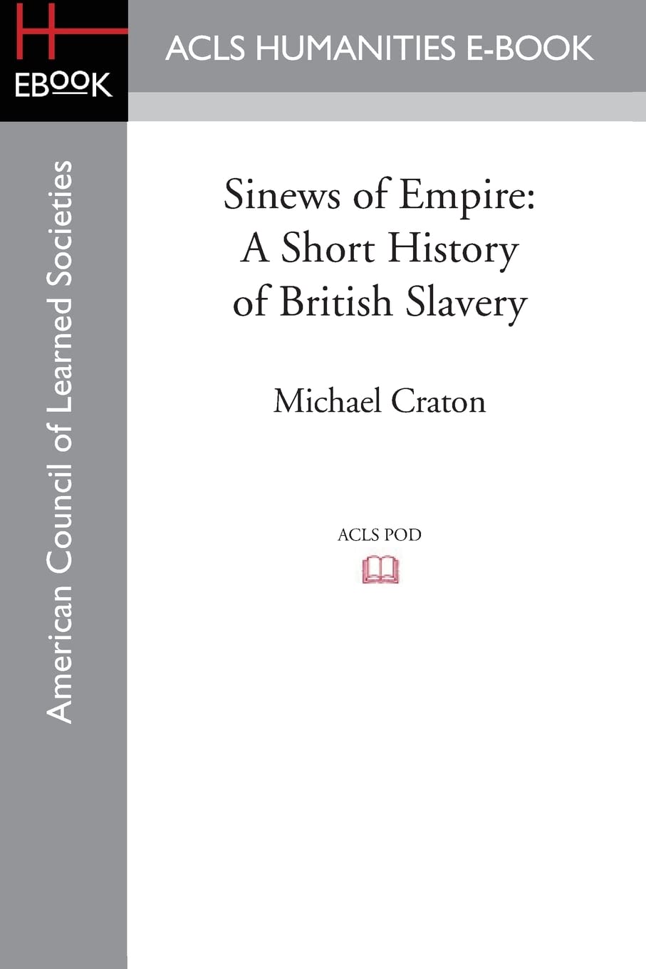 Sinews of Empire: A Short History of British Slavery