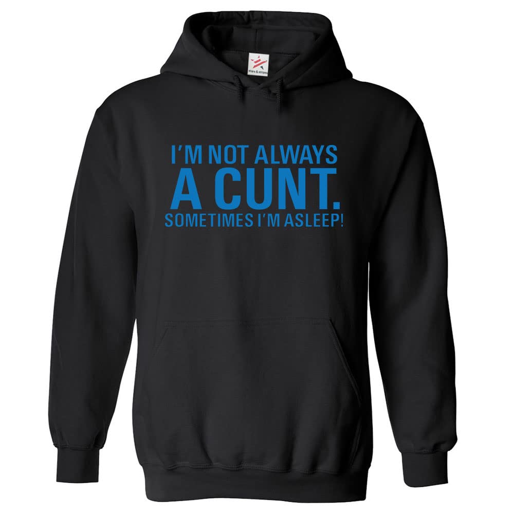 Stars and Stripes I'm Not Always A Cunt. Sometimes I'm Asleep Funny Sarcastic Classic Unisex Adults Pullover Hoodie (XXL, Black)