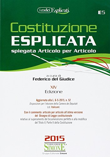 Costituzione esplicata. Spiegata articolo per articolo Costituzione esplicata. Spiegata articolo per articolo