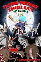 Flying Mutant Zombie Rats: Book One of Moto Maddie BMX Portal 1511797312 Book Cover