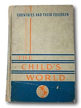 Hardcover Rare THE CHILD'S WORLD - Countries and Their Children Vol 5 1948 HC [Hardcover] Nelle E. Moore Book