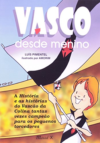 Vasco Desde Menino: a História e as Histórias do Vascão da Colina...