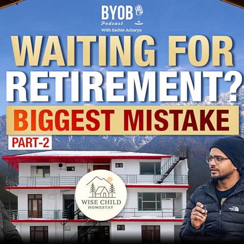 Episode 179 - Wise Child Homestay - Part 2 - BYOB Sachin Acharya