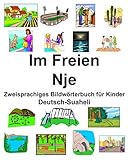 Deutsch-Suaheli Im Freien/Nje Zweisprachiges Bildwörterbuch für Kinder