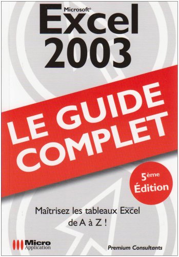 Télécharger Excel 2003 : Le guide complet livre En ligne