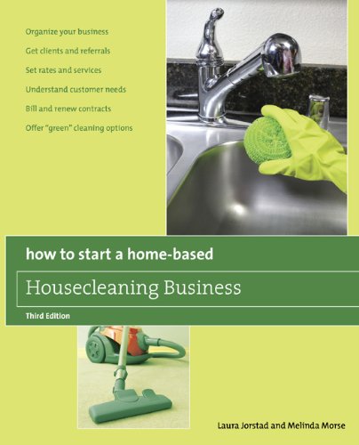 How to Start a Home-Based Housecleaning Business, 3rd: * Organize