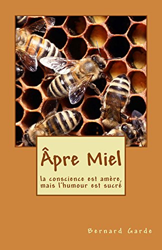 Télécharger Âpre Miel: La conscience est amère, mais l'humour est sucré Gratuit