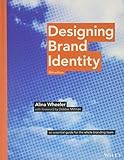 Designing Brand Identity: An Essential Guide for the Whole Branding Team