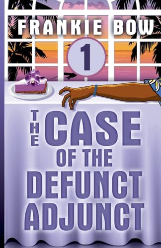 The Case of the Defunct Adjunct: In Which Molly Takes On the Student Retention Office and Loses Her Office Chair (Professor Molly Mysteries)