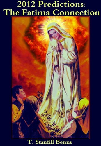 2012 Predictions The Fatima Connection Part 1 Part One Of Five Kindle Edition By Benns Teresa Reference Kindle Ebooks Amazon Com
