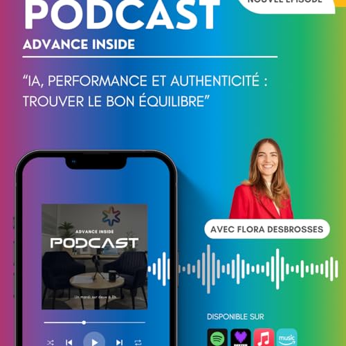 Episode 10 - IA, performance et authenticit&eacute; : trouver le bon &eacute;quilibre | Avec Flora DESBROSSES