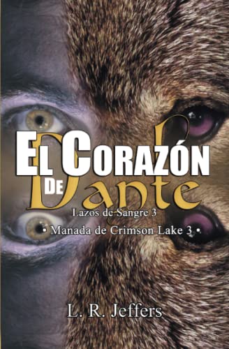 El corazón de Dante: Manada de Crimson Lake 3 (Lazos de Sangre: primera edición)