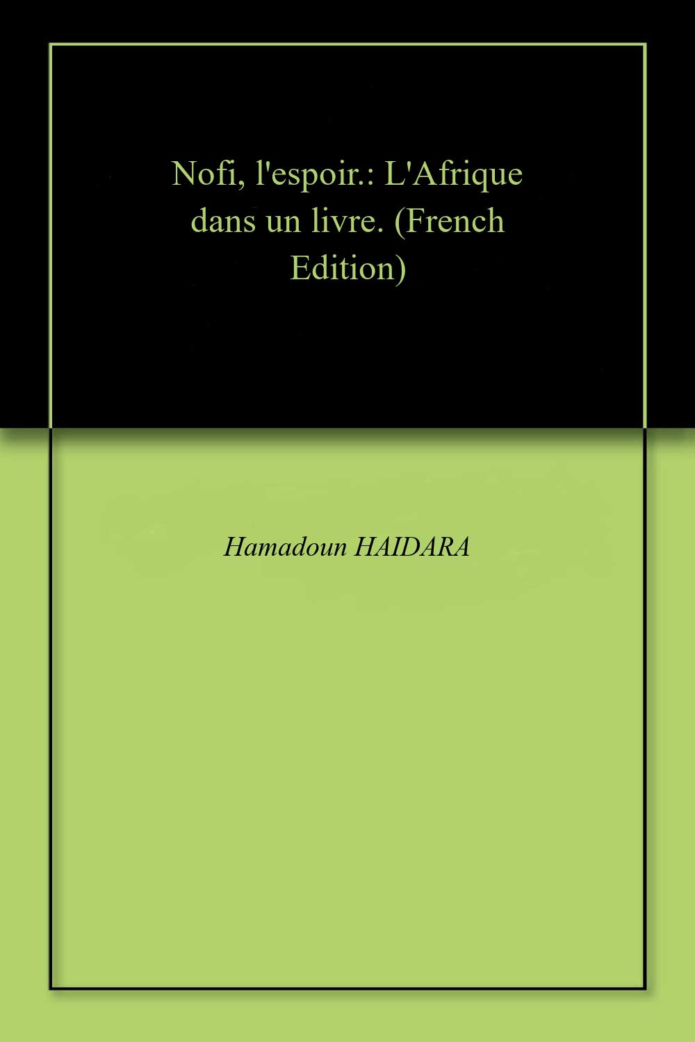 Nofi, l'espoir.: L'Afrique dans un livre.