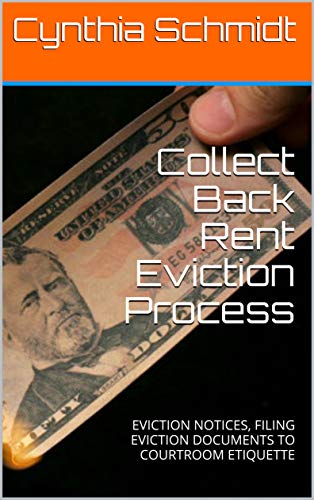  Collect Back Rent Eviction Process: Eviction Notices, Filing Court Documents & Courtroom Etiquette F PDF Ebook En Ligne