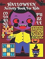 Halloween Activity Book For Kids Coloring Puzzle: Halloween Activity Book For Kids Includes Coloring Pages, Word Search, Mazes, and Sudoku with Soluti B08KHGDWQD Book Cover