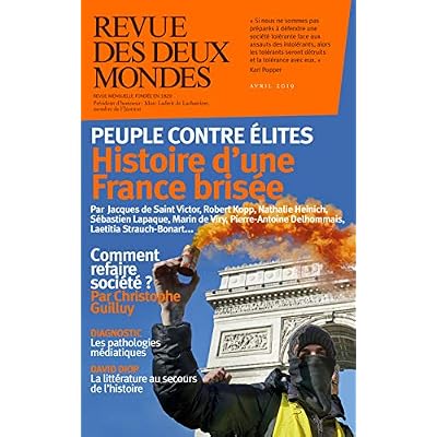 Revue des Deux Mondes avril 2019: Peuple contre &eacute;lites. Histoire d'une France bris&eacute;e