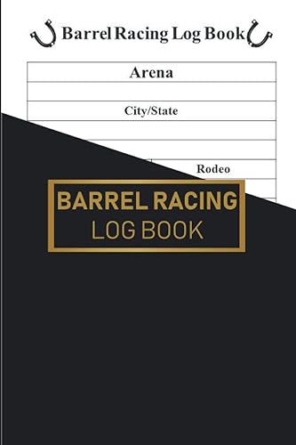Barrel Racing Log book: Barrel Racer Tracker - Journal for Rodeo Barrel Racer Cowgirls - Horse Lovers Log Book - 121 Pages