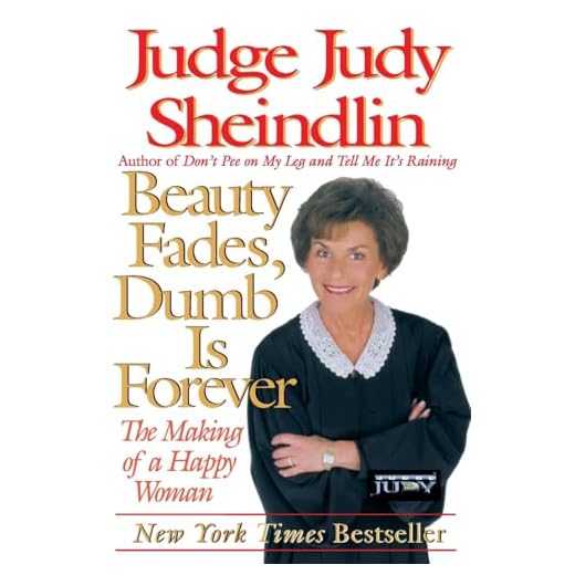 Beauty Fades, Dumb Is Forever: The Making of a Happy Woman