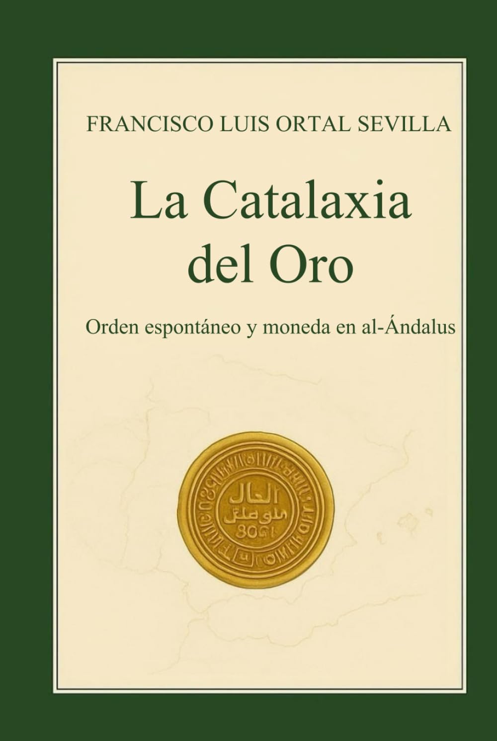 La catalaxia del Oro: Orden espontáneo y Moneda en al-Andalus