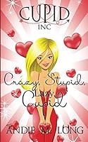 Crazy, Stupid, Lazy, Cupid 1796500283 Book Cover
