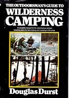 The outdoorsman's guide to wilderness camping: A complete manual for the adventurous camper, including plans for tent making and camping in the snow 0070825394 Book Cover