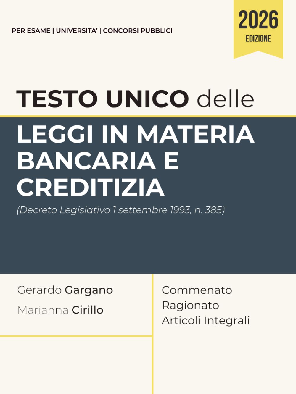 Testo unico delle leggi in materia bancaria e creditizia: Decreto Legislativo 1 settembre 1993, n. 385 - Commentato, Ragionato e Articoli Integrali (Codici Commentati e Ragionati 2026)