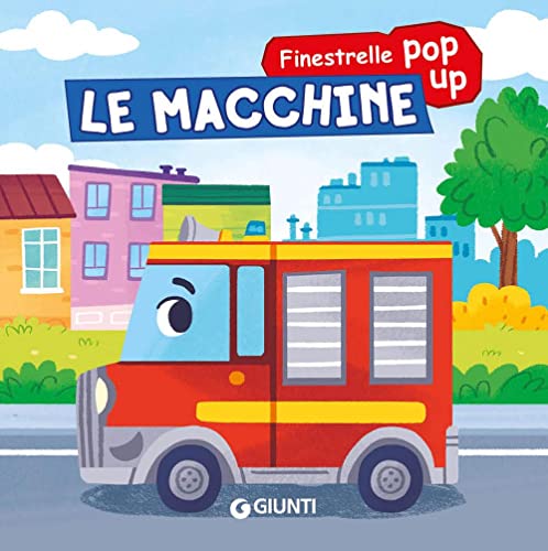 Le macchine. Finestrelle pop up. Ediz. a color
