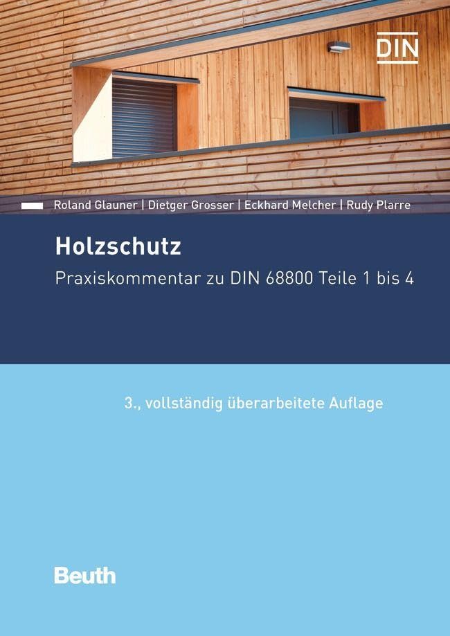 Holzschutz: Praxiskommentar zu DIN 68800 Teile 1 bis 4 (DIN Media Kommentar)