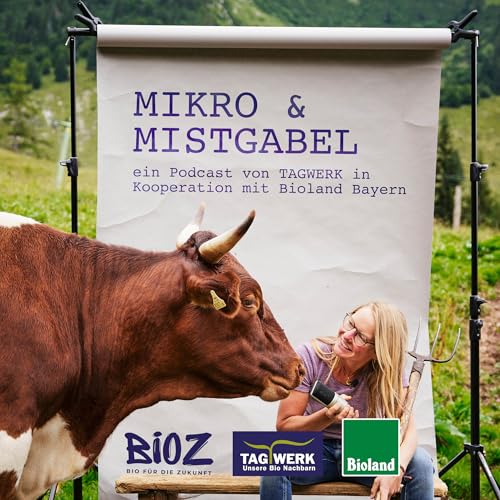 Mikro & Mistgabel Podcast By TAGWERK e.V. in Kooperation mit Bioland Bayern cover art