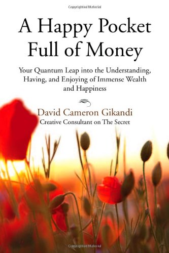 Buy A Happy Pocket Full of Money: Your Quantum Leap into the Understanding, Having, and Enjoying of Immense Wealth and Happiness — BookShops.in